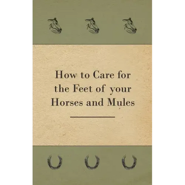 How to Care for the Feet of your Horses and Mules