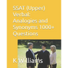 SSAT (Upper) Verbal: Analogies and Synonyms -1000+ Questions
