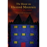 The House of Haunted Mountain: Enter if you dare!!!