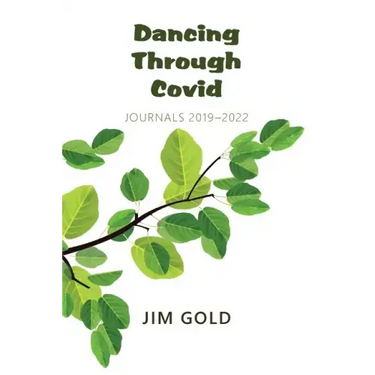 Dancing Through Covid: Journals 2019-2022