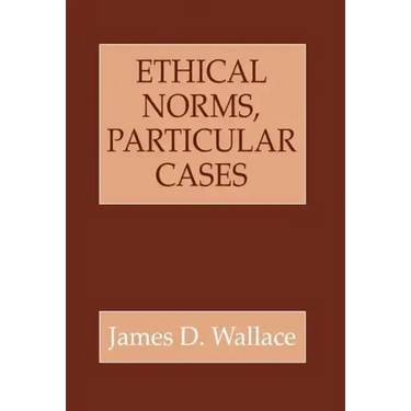 Ethical Norms, Particular Cases