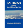 Journeys Through Vanishing Worlds