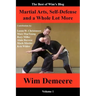 Martial Arts, Self-Defense and a Whole Lot More: The Best of Wim's Blog, Volume 1