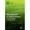 Macrophytes in Inland Waters: From Knowledge to Management