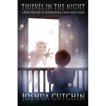 Thieves in the Night: A Brief History of Supernatural Child Abductions