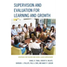 Supervision and Evaluation for Learning and Growth: Strategies for Teacher and School Leader Improvement