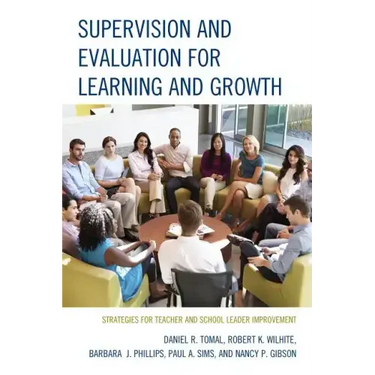 Supervision and Evaluation for Learning and Growth: Strategies for Teacher and School Leader Improvement