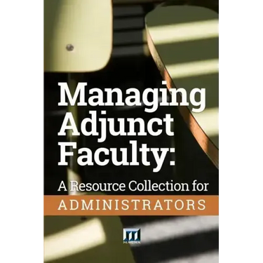 Managing Adjunct Faculty: A Resource Collection for Administrators