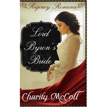 Lord Byron's Bride: Regency Romance