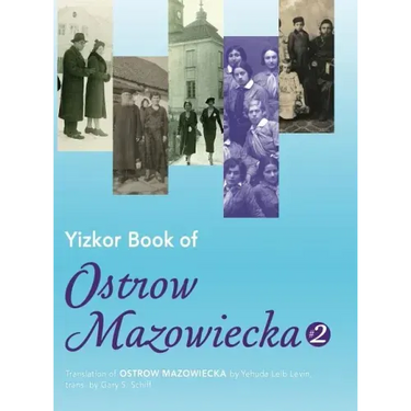 Yizkor Book of Ostrow Mazowiecka (Number 2): Translation of Ostrow Mazowiecka