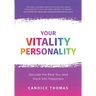 Your Vitality Personality: Decode The Real You and Hack Into Happiness
