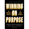 Winning on Purpose: The Unbeatable Strategy of Loving Customers