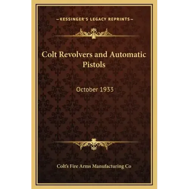 Colt Revolvers and Automatic Pistols: October 1933