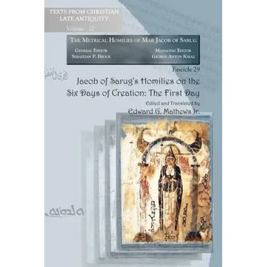 Jacob of Sarug's Homilies on the Six Days of Creation: The First Day