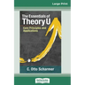 The Essentials of Theory U: Core Principles and Applications (16pt Large Print Edition)