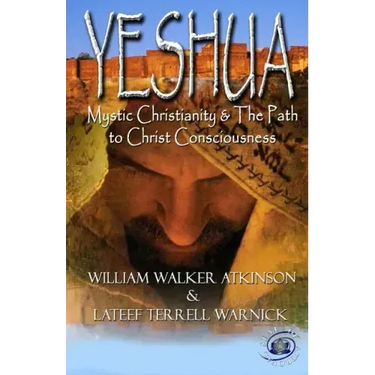 Yeshua: Mystic Christianity and the Path to Christ Consciousness