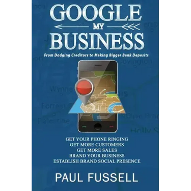 Google My Business: From Dodging Creditors to Making Bigger Bank Deposits