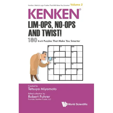 Kenken: Lim-Ops, No-Ops and Twist!: 180 6 X 6 Puzzles That Make You Smarter