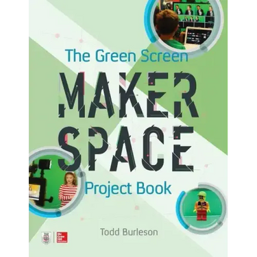 The Green Screen Makerspace Project Book