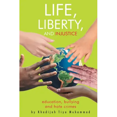 Life, Liberty, and Injustice: Education, Bullying, and Hate Crimes