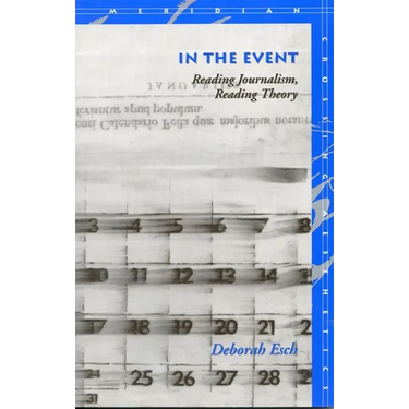 In the Event: Reading Journalism, Reading Theory