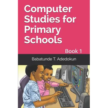 Computer Studies for Primary Schools: Book 1
