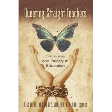 Queering Straight Teachers: Discourse and Identity in Education