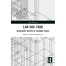 Law and Food: Regulatory Recipes of Culinary Issues