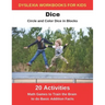 Dyslexia Workbooks for Kids - Dice - Circle and Color Dice in Blocks - Math Games to Training the Brain to Do Basic Addition Facts