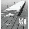 Far Side of the Sea: A Photographic Memory