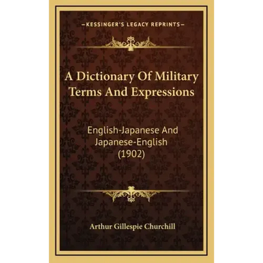 A Dictionary Of Military Terms And Expressions: English-Japanese And Japanese-English (1902)