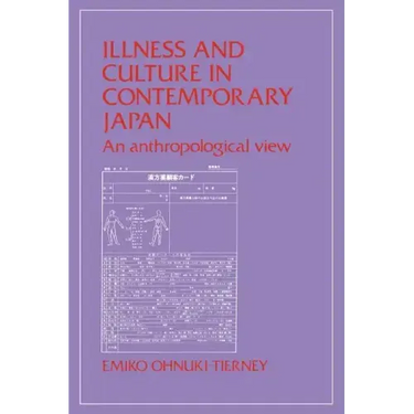 Illness and Culture in Contemporary Japan: An Anthropological View