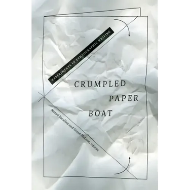Crumpled Paper Boat: Experiments in Ethnographic Writing