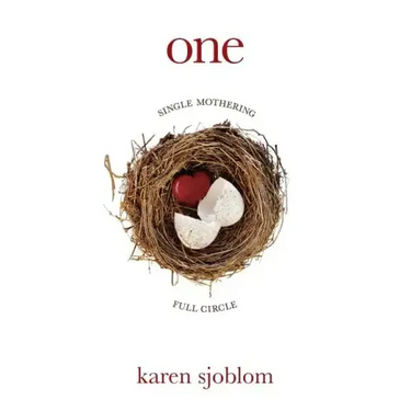 One: Single Mothering Full Circle