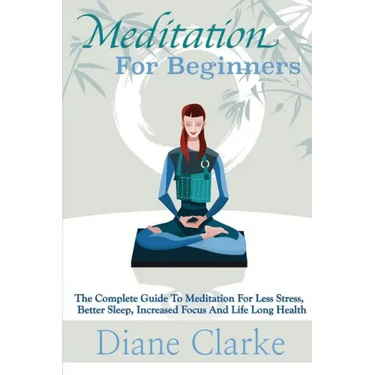 Meditation For Beginners: How to Sleep Better, Relieve Stress and Increase Focus