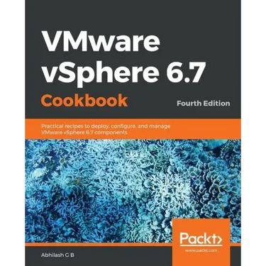 VMware vSphere 6.7 Cookbook - Fourth Edition