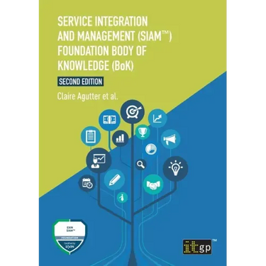 Service Integration and Management (Siam(tm)) Foundation Body of Knowledge (Bok)