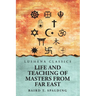 Life And Teaching of Masters from Far East
