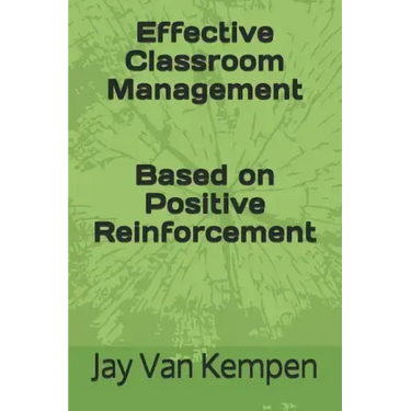 Effective Classroom Management: Based on Positive Reinforcement