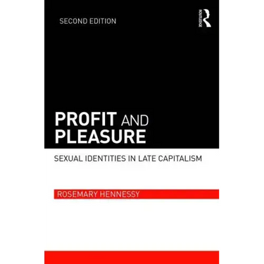 Profit and Pleasure: Sexual Identities in Late Capitalism