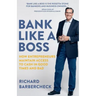 Bank Like a Boss: How Entrepreneurs Maintain Access to Cash in Good Times and Bad