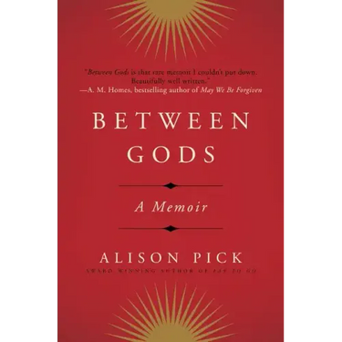 Between Gods: A Memoir