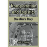 Transportation and Logistics: One Man's Story
