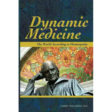 Dynamic Medicine: The World According to Homeopathy