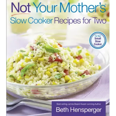 Not Your Mother's Slow Cooker Recipes for Two