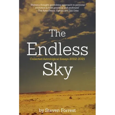 The Endless Sky: Collected Astrological Essays 2002-2021