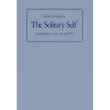 The Solitary Self: Individuality in the Ancrene Wisse
