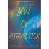 Law of Attraction: A Guided Manual to Successfully Manifest Health, Attract Your Desires, Wealth, Align Yourself with the Manifesting Con