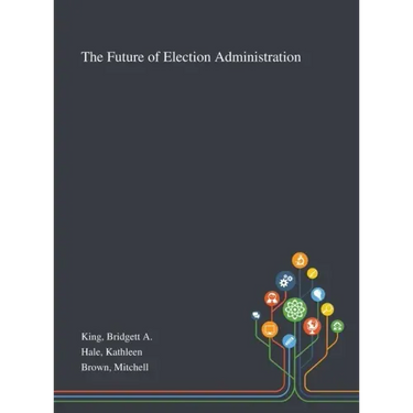 The Future of Election Administration