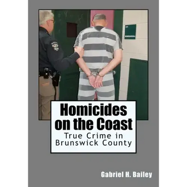 Homicides on the Coast: True Crime in Brunswick County